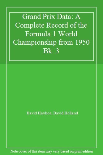 grand prix data: a complete record of the formula 1 world champ