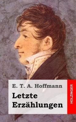Letzte Erzählungen, Paperback by Hoffmann, E. T. A., Brand New, Free shipping...