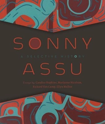 Sonny Assu: A Selective History by Sonny Assu (English) Paperback Book