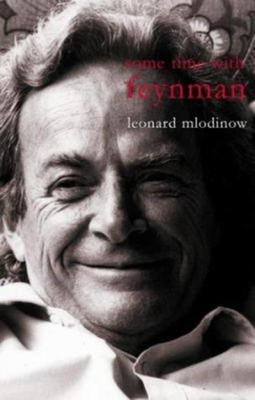 Some Time with Feynman : A Search for Beauty in Physics and Life