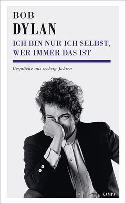 Ich bin nur ich selbst, wer immer das ist Gespräche aus sechzig Jahren