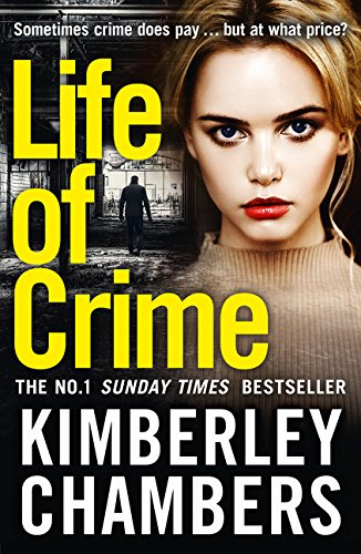 Life of Crime: The gripping No 1 Sunday Times bestseller - Chambers, Kimberley