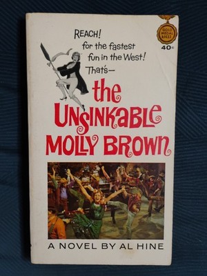 THE UNSINKABLE MOLLY BROWN (1964 Paperback) by AL Hine + Movie Tie-In