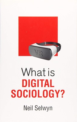 What is Digital Sociology? (What is Sociology?) - paperback Selwyn, Neil