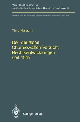 Thilo Marauhn | Der deutsche Chemiewaffen-Verzicht Rechtsentwicklungen seit 1945