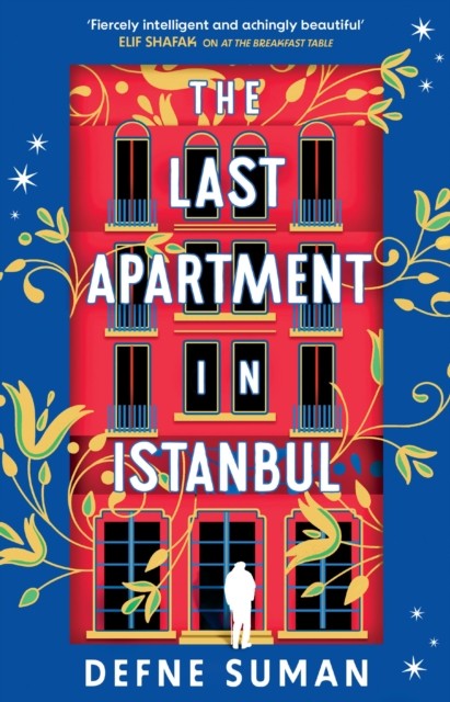 The Last Apartment in Istanbul by Defne Suman (Hardback Book)
