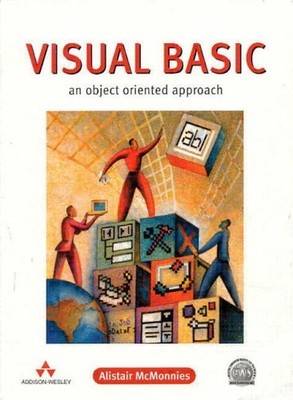 Visual Basic: An Object Oriented Approach,Dr Alistair McMonnies