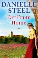 Far from Home : A Novel Hardcover Danielle Steel