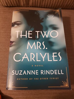 The Two Mrs. Carlyles A Novel by Suzanne Rindell