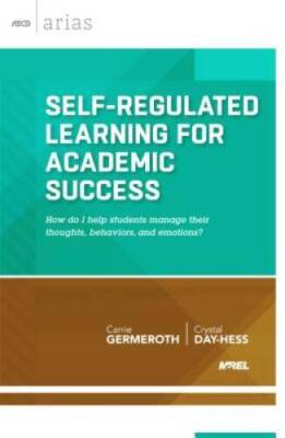 Self-Regulated Learning for Academic Success: How do I help students - VERY GOOD