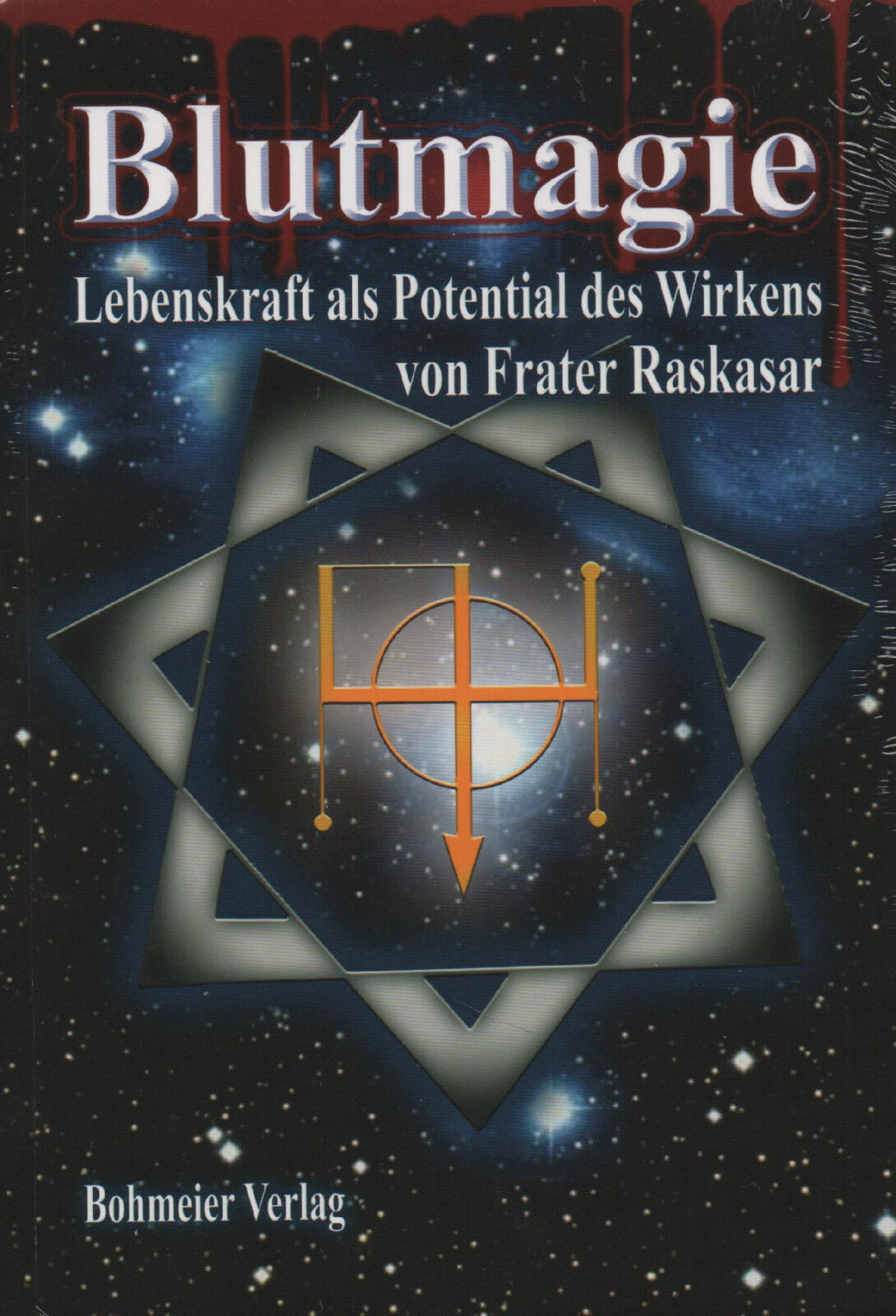 Thumbnail - Blutmagie - Lebenskraft Als Potential Des Wirkens - Frater Raskasar -