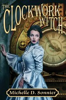 Michelle D. Sonnier | The Clockwork Witch | Taschenbuch | Englisch (2018)