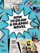 How to Draw a Graphic Novel by Balthazar Pagani: Used