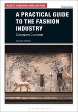 A Practical Guide to the Fashion Industry (Basics Fashion Management): Concept t