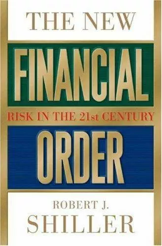 The New Financial Order: Risk in the 21st Century by Shiller