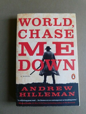 World, Chase Me Down - a novel by Andrew Hilleman - 2017 paperback