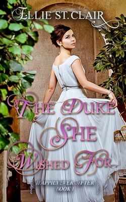 Ellie St Clair The Duke She Wished For (Taschenbuch) Happily Ever After