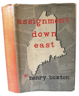 ASSIGNMENT DOWN EAST Henry Buxton MAINE HC DJ Wyeth ELs Maine Coast