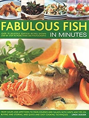 Fabulous Fish in Minutes : Over 70 Delicious Seafood Recipes Show