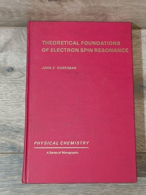 Theoretical foundations of electron spin resonance JOHN E. HARRIMAN