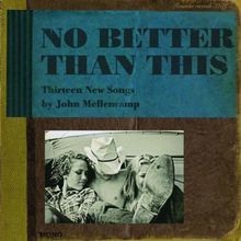 No Better Than This von John Mellencamp, T Bone Burnett | CD | Zustand sehr gut