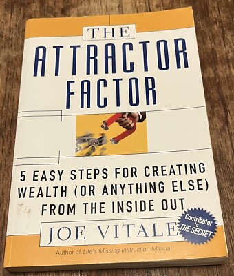 The Attractor Factor: 5 Easy Steps for Creating Wealth (or Anything Else)...