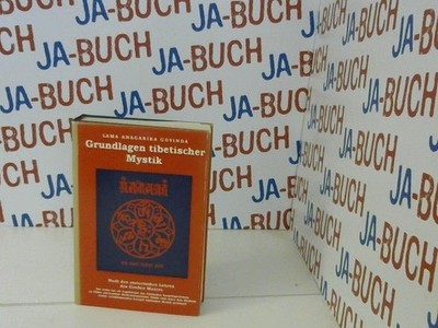 Grundlagen tibetischer Mystik : nach d. esoter. Lehren d. Grossen Mantra Om Maá¹