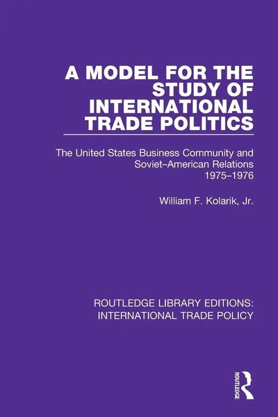 Jr. William F. Kolarik | A Model For The Study Of International Trade Politics-image