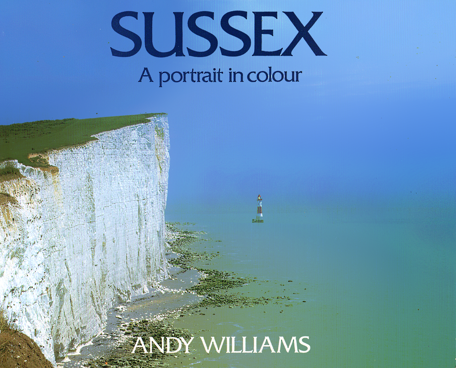Sussex - A Portrait in Colour - Andy Williams - Hardback Travel Book