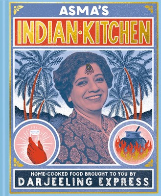 Asma's Indian Kitchen | Home-cooked food brought to you by Darjeeling Express