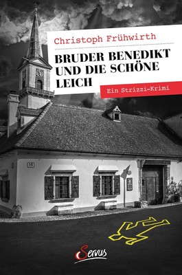 Christoph Frühwirth Bruder Benedikt und die schöne Leich