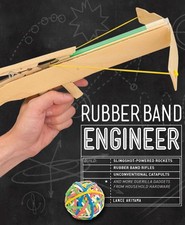 Rubber Band Engineer: Build Slingshot Powered Rockets, Rubber Band Rifles, Uncon
