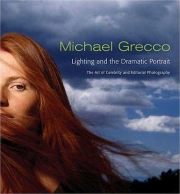 Lighting and the Dramatic Portrait: The Art of Celebrity and Editorial...