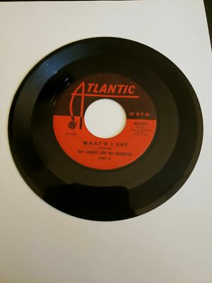 Ray Charles - What'd I Say - Atlantic (45RPM 7   Single)(J388) 