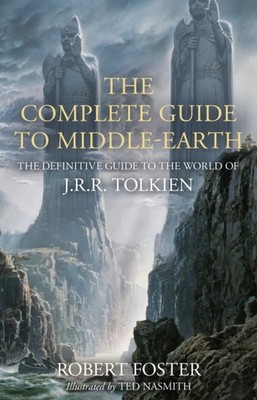 The Complete Guide to Middle-earth by Robert Foster (Hardback Book)