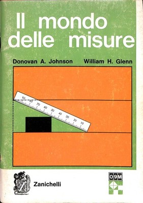 Die Welt Der Maße, Donovan A.Johnson, William H.Glenn, Zanichelli, 1968