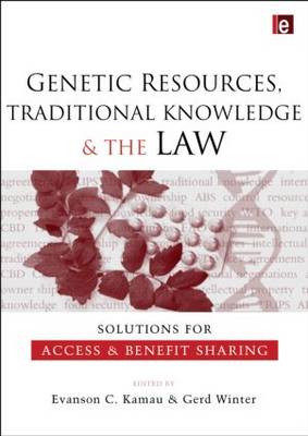 Genetic Resources, Traditional Knowledge and the Law: Solutions for Access and 