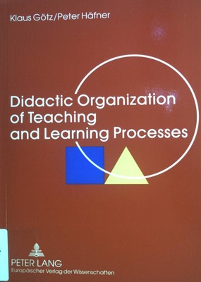 Didactic organization of teaching and learning processes : a textbook for school