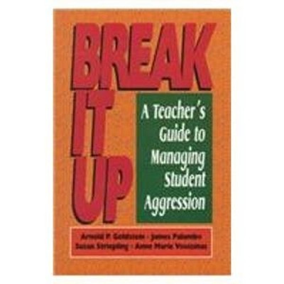 Break It Up : A Teacher's Guide to Managing Student Aggression Pa