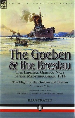 A Berkeley Milne The Goeben & the Breslau (Gebundene Ausgabe)