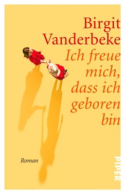 Ich freue mich, dass ich geboren bin | Birgit Vanderbeke | Deutsch | Taschenbuch