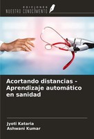 Jyoti Kataria (U. A.) | Acortando Distancias - Aprendizaje AutomáTico En Sanidad