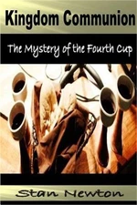 Kingdom Communion: Mystery of the Fourth Cup (Paperback or Softback)