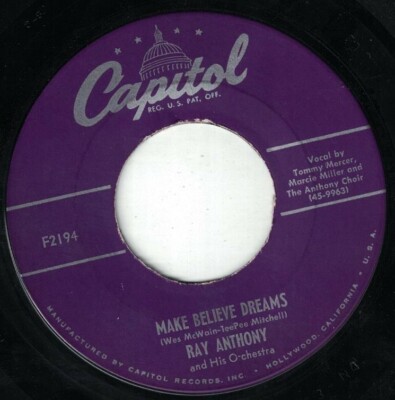 1950'S RAY ANTHONY MAKE BELIEVE DREAMS & LOADED WITH LOVE CAPITPL 45 #F2194 NM-