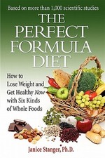 Perfect Formula Diet : How to Lose Weight and Get Healthy Now With Six Kinds ...
