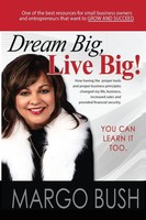 Dream Big, Live Big! You Can Learn It Too! Margo Bush Taschenbuch Englisch 2022