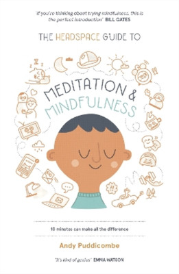 Andy Puddicombe The Headspace Guide to... Mindfulness & Meditation (Taschenbuch)