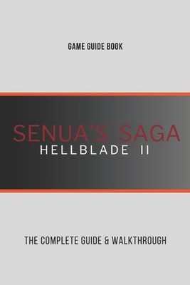 Senua's Saga: Hellblade 2: The Complete Guide & Walkthrough by Douglas Knudson P