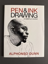 Pen and Ink Drawing : A Simple Guide by Alphonso Dunn 2015, Trade Paperback