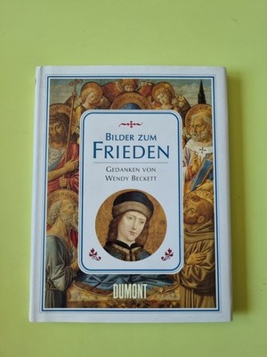 Wendy Beckett Bilder zum Frieden gebunden Dumont Sachbuch *sehr gut*